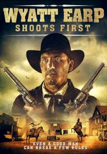 Wyatt Earp Shoots First (2019) скачать торрентом
